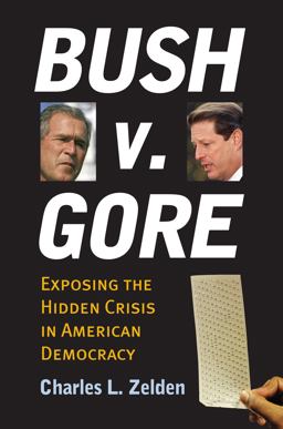 Bush V. Gore Exposing the Hidden Crisis in American Democracy  9780700615933 Front Cover