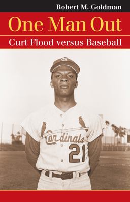 One Man Out Curt Flood Versus Baseball  9780700616039 Front Cover