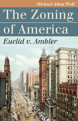 Zoning of America Euclid V. Ambler  9780700616213 Front Cover