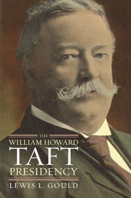 William Howard Taft Presidency  9780700616749 Front Cover