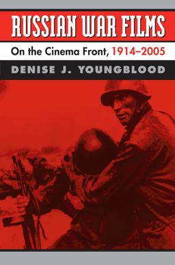 Russian War Films On the Cinema Front, 1914-2005  9780700617616 Front Cover