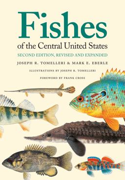 Fishes of the Central United States Second Edition, Revised and Expanded 2nd 9780700618163 Front Cover