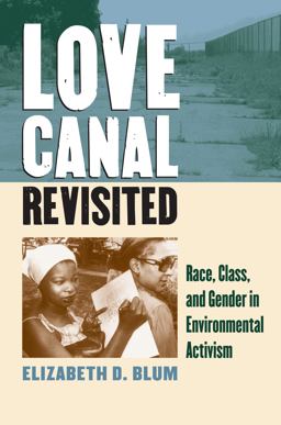 Love Canal Revisited Race, Class, and Gender in Environmental Activism  9780700618200 Front Cover
