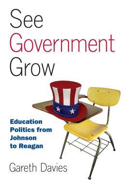 See Government Grow Education Politics from Johnson to Reagan  9780700618552 Front Cover
