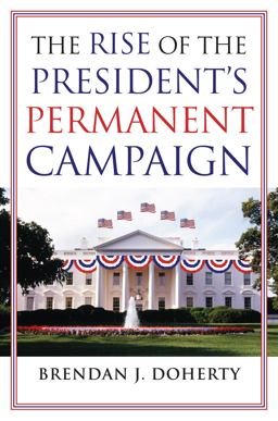 Rise of the President's Permanent Campaign  9780700618606 Front Cover
