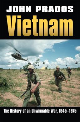 Vietnam The History of an Unwinnable War, 1945-1975  9780700619405 Front Cover
