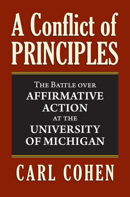 Conflict of Principles The Battle over Affirmative Action at the University of Michigan  9780700619962 Front Cover