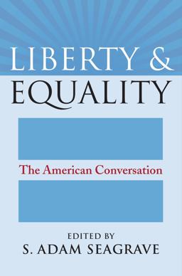 Liberty and Equality The American Conversation  9780700621743 Front Cover