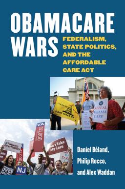 Obamacare Wars Federalism, State Politics, and the Affordable Care Act  9780700621910 Front Cover