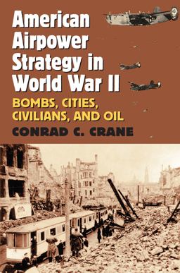 American Airpower Strategy in World War II American Airpower Strategy in World War II