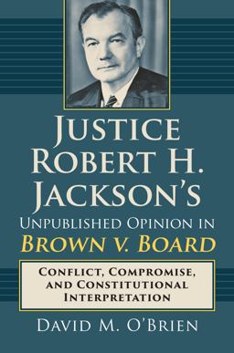 Justice Robert H. Jackson's Unpublished Opinion in Brown V. Board