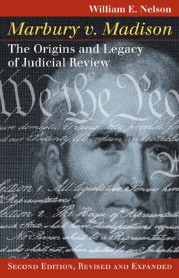 Marbury V. Madison: The Origins and Legacy of Judicial Review  9780700626403 Front Cover