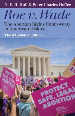 The Abortion Rights Controversy in American History 3rd 9780700631940 Front Cover