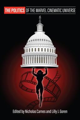 Politics of the Marvel Cinematic Universe  9780700633883 Front Cover