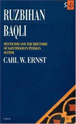 Ruzbihan Baqli Mysticism and the Rhetoric of Sainthood in Persian Sufism  9780700703425 Front Cover