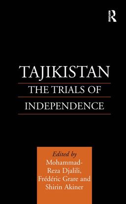 Tajikistan The Trials of Independence  9780700704200 Front Cover