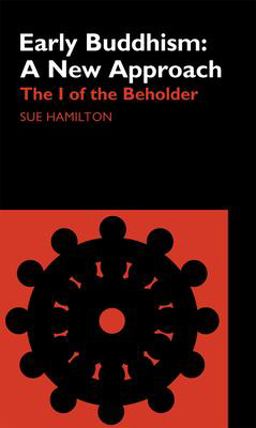 Early Buddhism: a New Approach The I of the Beholder  9780700713578 Front Cover