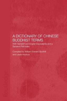 Dictionary of Chinese Buddhist Terms With Sanskrit and English Equivalents and a Sanskrit-Pali Index 2nd 9780700714551 Front Cover