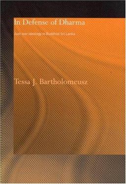 In Defense of Dharma Just-War Ideology in Buddhist Sri Lanka  9780700716821 Front Cover
