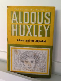 Adonis and the Alphabet, and Other Essays