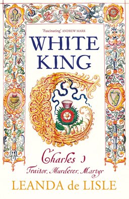 White King The Tragedy of Charles I 2018 9780701185862 Front Cover