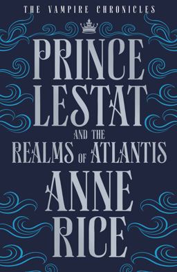 Prince Lestat and the Realms of Atlantis Prince Lestat and the Realms of Atlantis