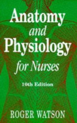 Anatomy and Physiology for Nurses