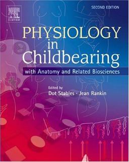 Physiology in Childbearing With Anatomy and Related Biosciences 2nd 9780702026898 Front Cover