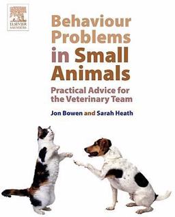 Behaviour Problems in Small Animals Practical Advice for the Veterinary Team  9780702027673 Front Cover