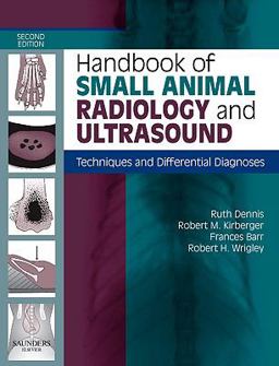 Handbook of Small Animal Radiology and Ultrasound Techniques and Differential Diagnoses 2nd 9780702028946 Front Cover