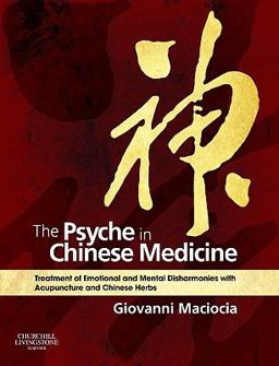 Psyche in Chinese Medicine Treatment of Emotional and Mental Disharmonies with Acupuncture and Chinese Herbs  9780702029882 Front Cover