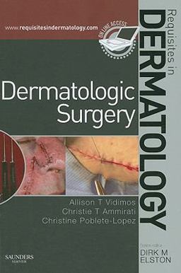 Dermatologic Surgery Requisites in Dermatology  9780702030499 Front Cover