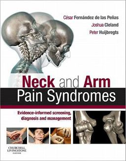 Neck and Arm Pain Syndromes Evidence-Informed Screening, Diagnosis and Management  9780702035289 Front Cover