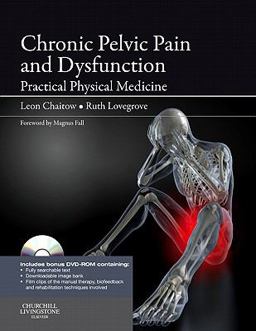 Chronic Pelvic Pain and Dysfunction Practical Physical Medicine 2nd 9780702035326 Front Cover