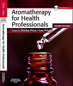 Aromatherapy for Health Professionals 4th 9780702035647 Front Cover