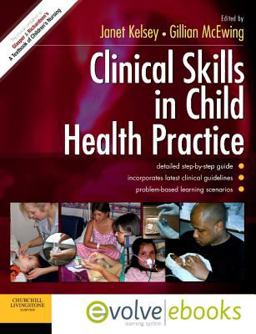 Clinical Skills in Child Health Practice Text and Evolve EBooks Package