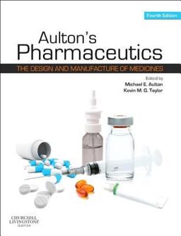 Aulton's Pharmaceutics The Design and Manufacture of Medicines 4th 9780702042904 Front Cover