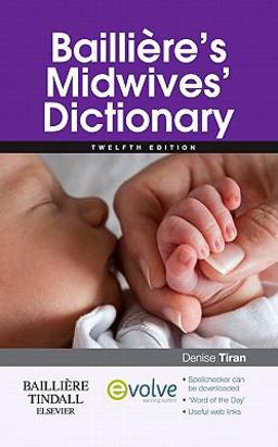 Bailliere's Midwives' Dictionary 12th 9780702044847 Front Cover