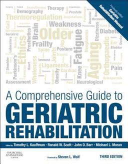 Comprehensive Guide to Geriatric Rehabilitation [previously Entitled Geriatric Rehabilitation Manual] 3rd 9780702045882 Front Cover