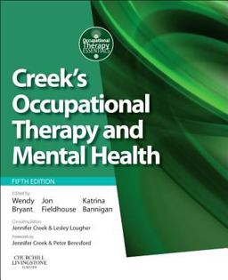 Creek's Occupational Therapy and Mental Health 5th 9780702045899 Front Cover