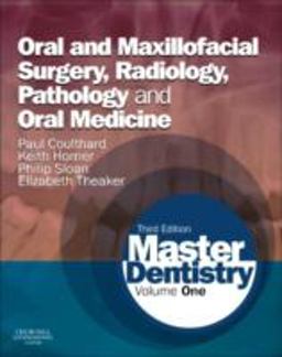 Master Dentistry Volume 1: Oral and Maxillofacial Surgery, Radiology, Pathology and Oral Medicine 3rd 9780702046001 Front Cover
