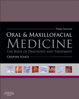 Oral and Maxillofacial Medicine The Basis of Diagnosis and Treatment 3rd 9780702049484 Front Cover