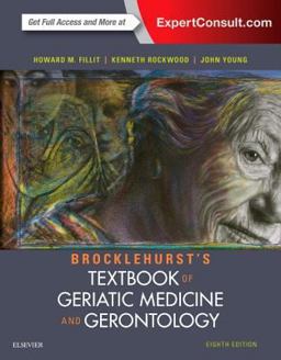 Brocklehurst's Textbook of Geriatric Medicine and Gerontology 8th 9780702061851 Front Cover