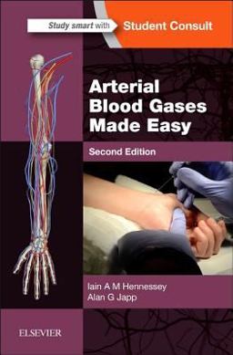 Arterial Blood Gases Made Easy With STUDENT CONSULT Online Access 2nd 9780702061905 Front Cover