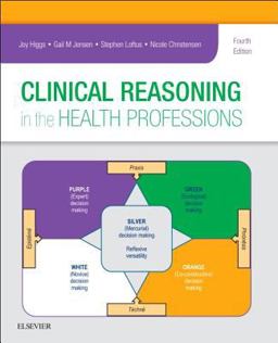 Clinical Reasoning in the Health Professions 4th 9780702062247 Front Cover