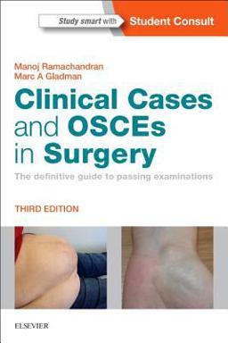 Clinical Cases and OSCEs in Surgery The Definitive Guide to Passing Examinations 3rd 9780702066290 Front Cover