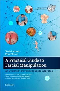 Practical Guide to Fascial Manipulation An Evidence- and Clinical-Based Approach 2016 9780702066597 Front Cover