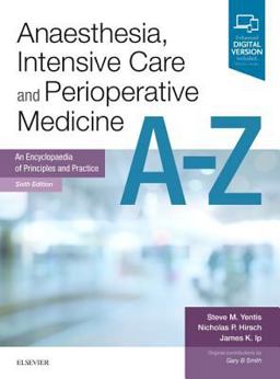 Anaesthesia, Intensive Care and Perioperative Medicine A-Z An Encyclopaedia of Principles and Practice 6th 9780702071652 Front Cover