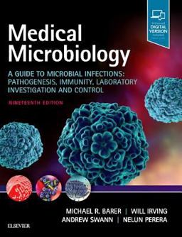 Medical Microbiology A Guide to Microbial Infections: Pathogenesis, Immunity, Laboratory Investigation and Control 19th 9780702072000 Front Cover