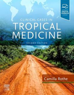 Clinical Cases in Tropical Medicine 2nd 9780702078798 Front Cover